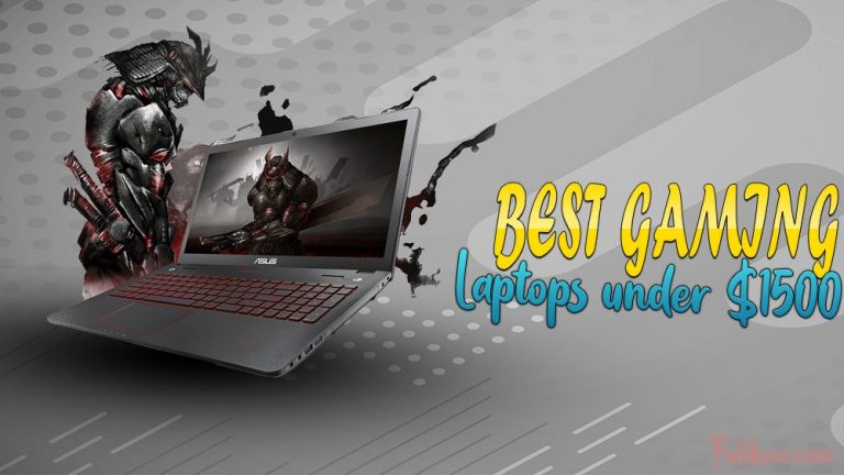 9 Best Gaming Laptops Under $1500 Reviews, Buying Guide