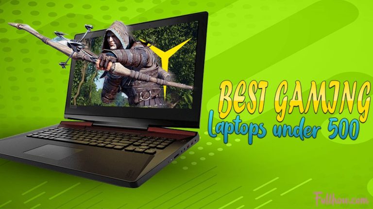 Best Gaming Laptops Under $500 Reviews, Buyer’s Guide