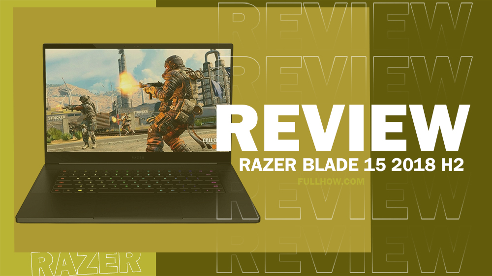 Razer Blade 15 2018 H2 Review
