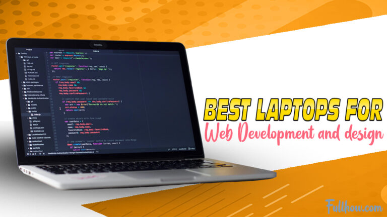 The Best Laptops for Web Development and design in 2024 – Finding the Right Options