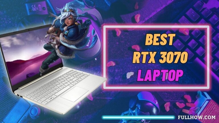 Best RTX 3070 Laptops in 2024 Reviews, Buying Guide, FAQ